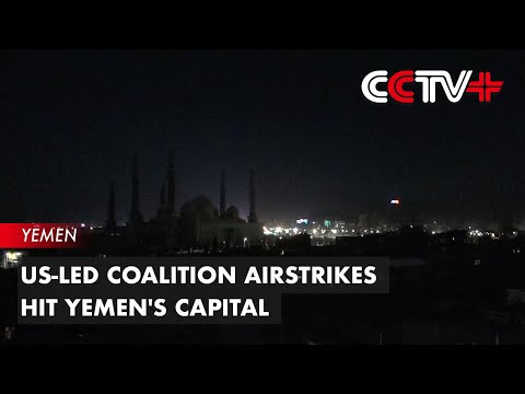Video: US-led Coalition Airstrikes Hit Yemen’s Capital