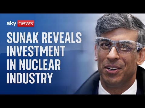 Video: Prime Minister Rishi Sunak announces investment in nuclear industry