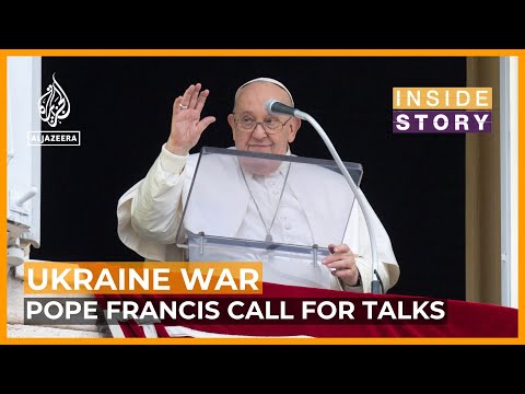 Video: Pope Francis’s call for talks to end Ukraine War | Inside Story
