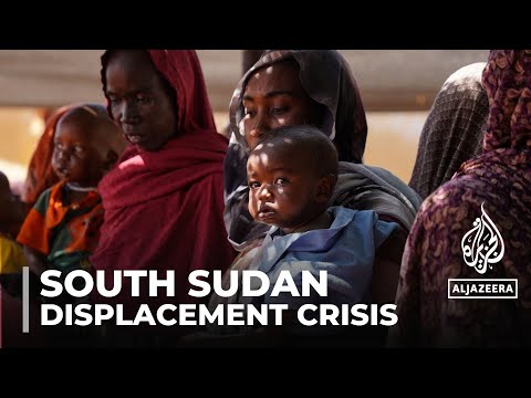Video: South Sudan displacement: Humanitarian situation worsens amid conflict
