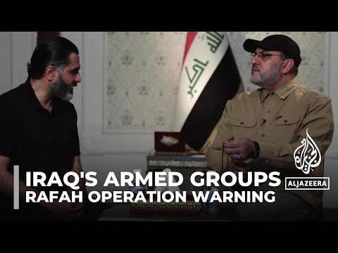 Video: Iraq’s armed groups: Leader warns against Rafah operation