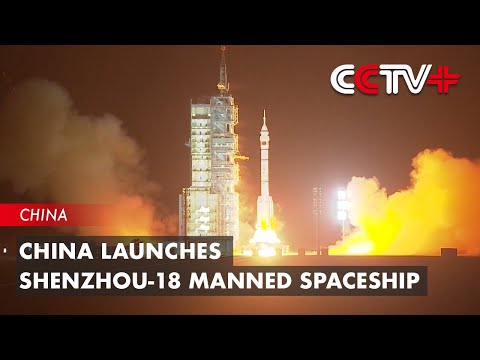 Video: China Launches Shenzhou-18 Manned Spaceship