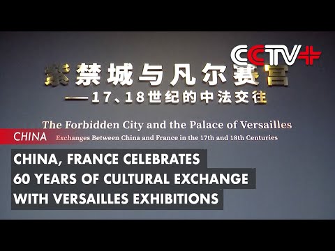 Video: China, France Celebrates 60 Years of Cultural Exchange with Versailles Exhibitions