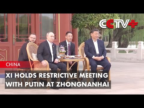 Video: Xi Holds Restrictive Meeting with Putin at Zhongnanhai