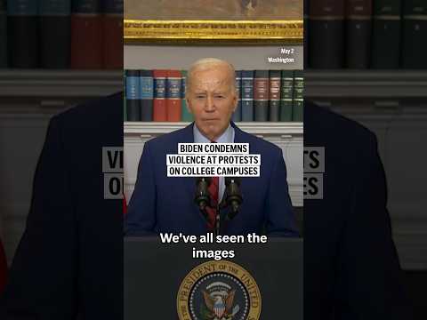 Video: Biden condemns violence at protests on college campuses