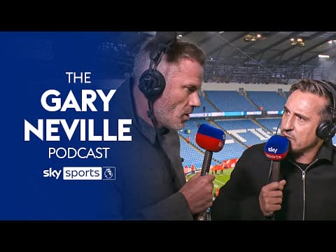 Video: “The animosity is brewing” ☕  | Carra & Nev analyse Man City vs Arsenal | Gary Neville Podcast 🎙️