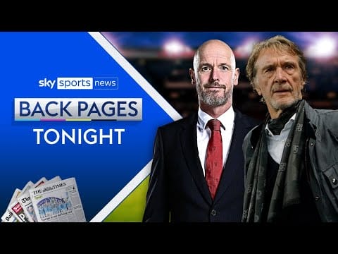 Video: Ratcliffe fails to back Ten Hag | Diarra ruling could change transfer rules | Back Pages Tonight