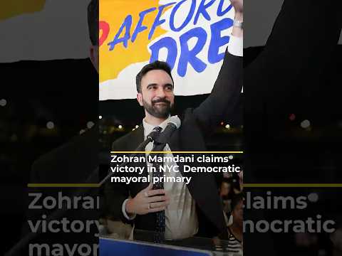 Video: Zohran Mamdani claims victory in NYC Democratic mayoral primary