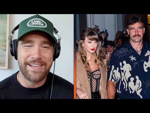 Video: Travis Kelce Jokes Taylor Swift's Romance Is Reverse PRETTY WOMAN
