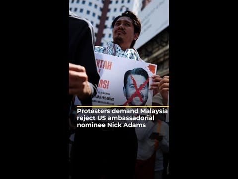 Video: Protesters demand Malaysia reject US ambassadorial nominee Nick Adams | AJ #shorts