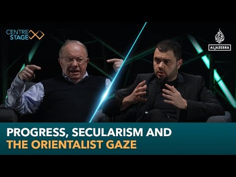 Video: Progress, Secularism and the Orientalist Gaze | Centre Stage