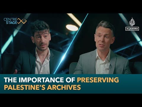 Video: The importance of preserving Palestinian archives | Centre Stage