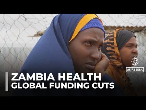 Video: Zambia’s health sector struggles as global aid cuts deepen Africa’s funding crisis