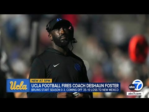 Video:  UCLA fires head coach DeShaun Foster after Bruins start 0-3