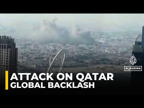 Video: World leaders condemn Israel’s attack on Qatar, warn of regional escalation