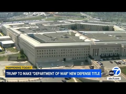 Video:  Trump to rebrand Department of Defense as “Department of War”