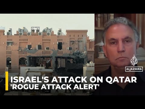 Video: Israel assault on Qatar is rogue, criminal, backstabbing behavior : Marwan Bishara