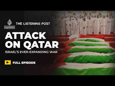 Video: Israel’s attack on Qatar galvanises the Arab world | The Listening Post