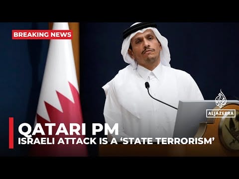 Video: Qatari PM calls the Israeli attack ‘state terrorism’
