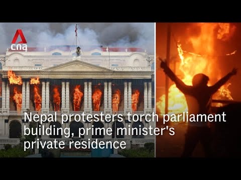 Video: Nepal protests: Rioters torch parliament building, prime minister’s private residence