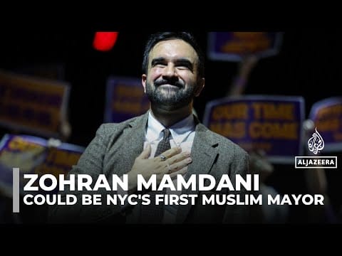 Video: Zohran Mamdani could make history as New York’s first Muslim mayor